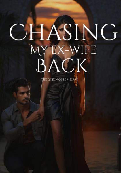 Chasing My Ex-wife Back by Symplyayisha